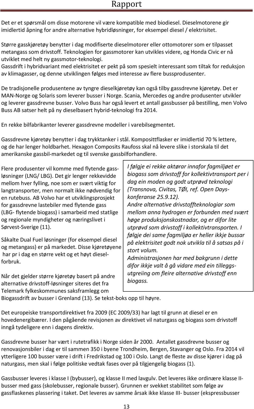 Teknologien for gassmotorer kan utvikles videre, og Honda Civic er nå utviklet med helt ny gassmotor-teknologi.