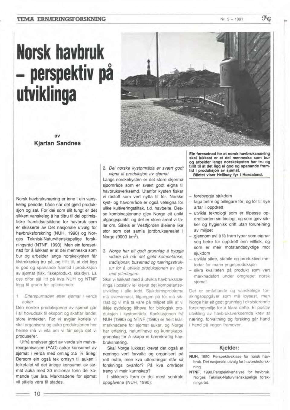 TekniskNatuwbmkapeiii forskningsdd (NTNF, 1990).