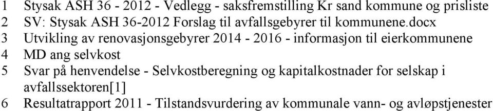 docx 3 Utvikling av renovasjonsgebyrer 2014-2016 - informasjon til eierkommunene 4 MD ang selvkost 5