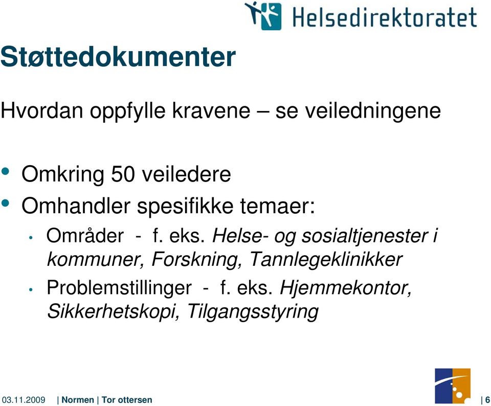 Helse- og sosialtjenester i kommuner, Forskning, Tannlegeklinikker