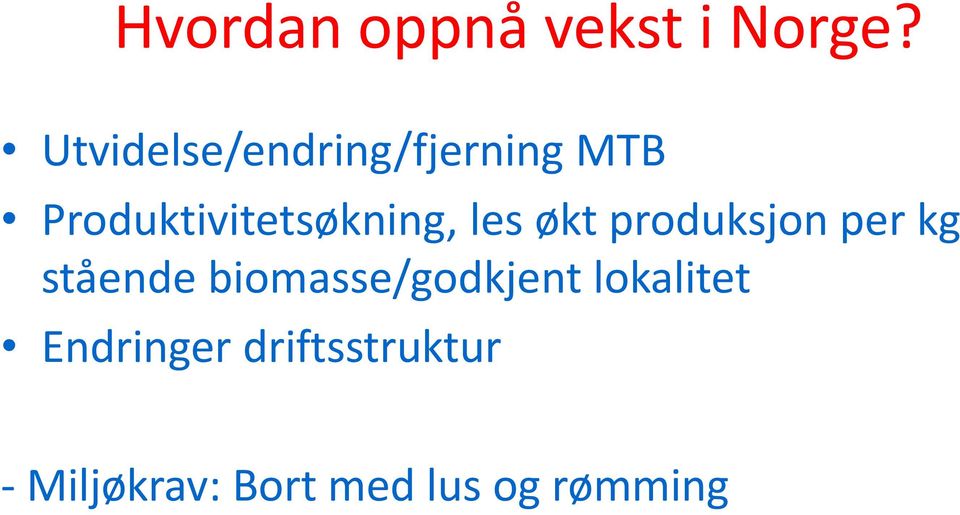 Produktivitetsøkning, les økt produksjon per kg