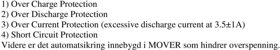 at 3.5±1A) 4) Short Circuit Protection Videre er det