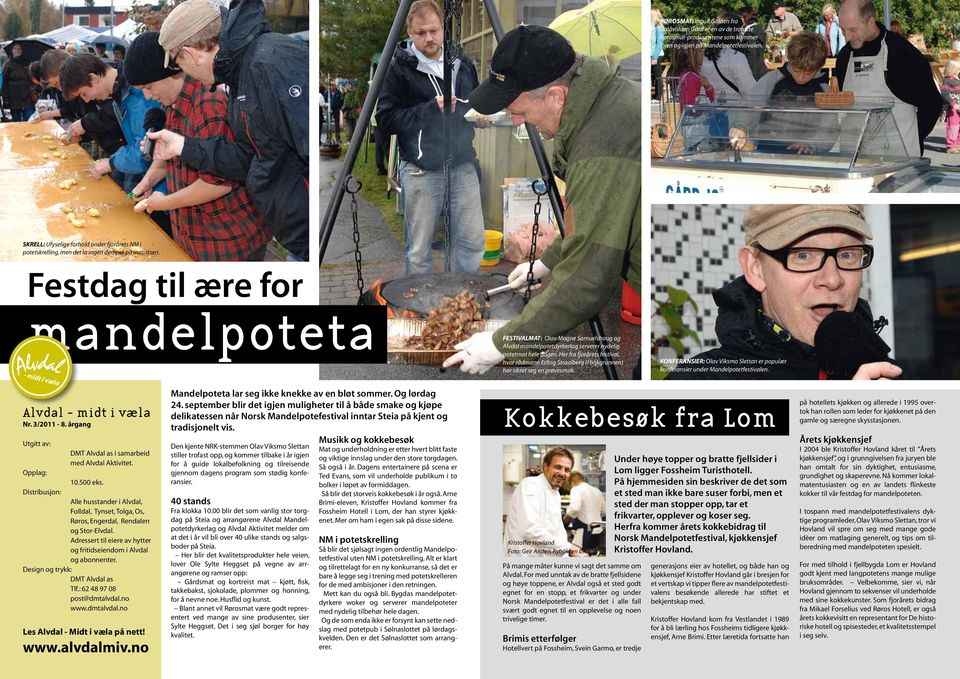 Festdag til ære for mandelpoteta FESTIVALMAT: Olav Magne Samuelshaug og Alvdal mandelpotetdyrkerlag serverer nydelig potetmat hele dagen.