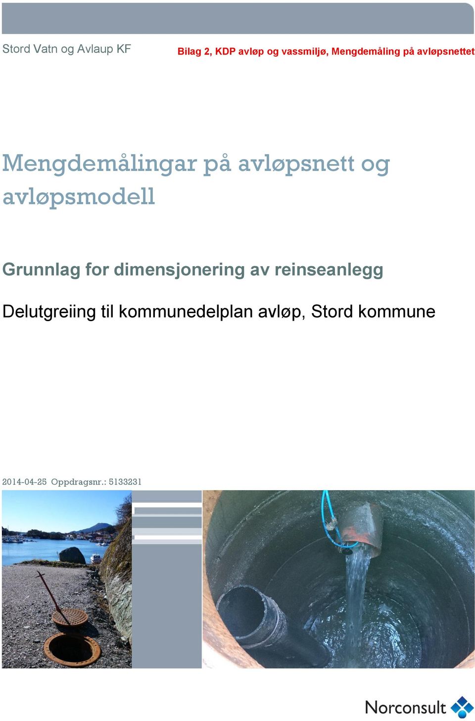 og avløpsmodell Grunnlag for dimensjonering av reinseanlegg