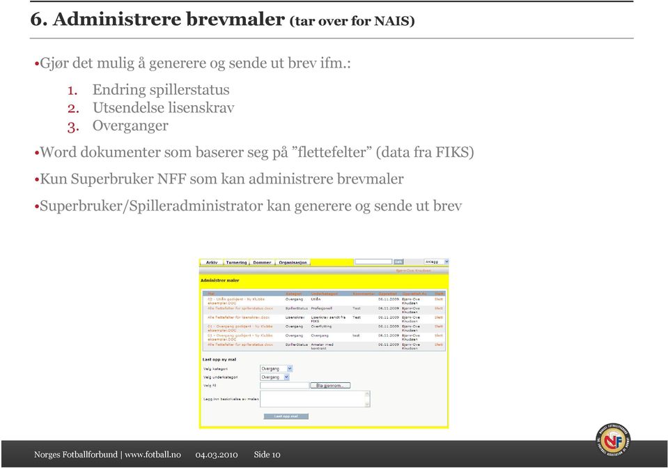 Overganger Word dokumenter som baserer seg på flettefelter (data fra FIKS) Kun