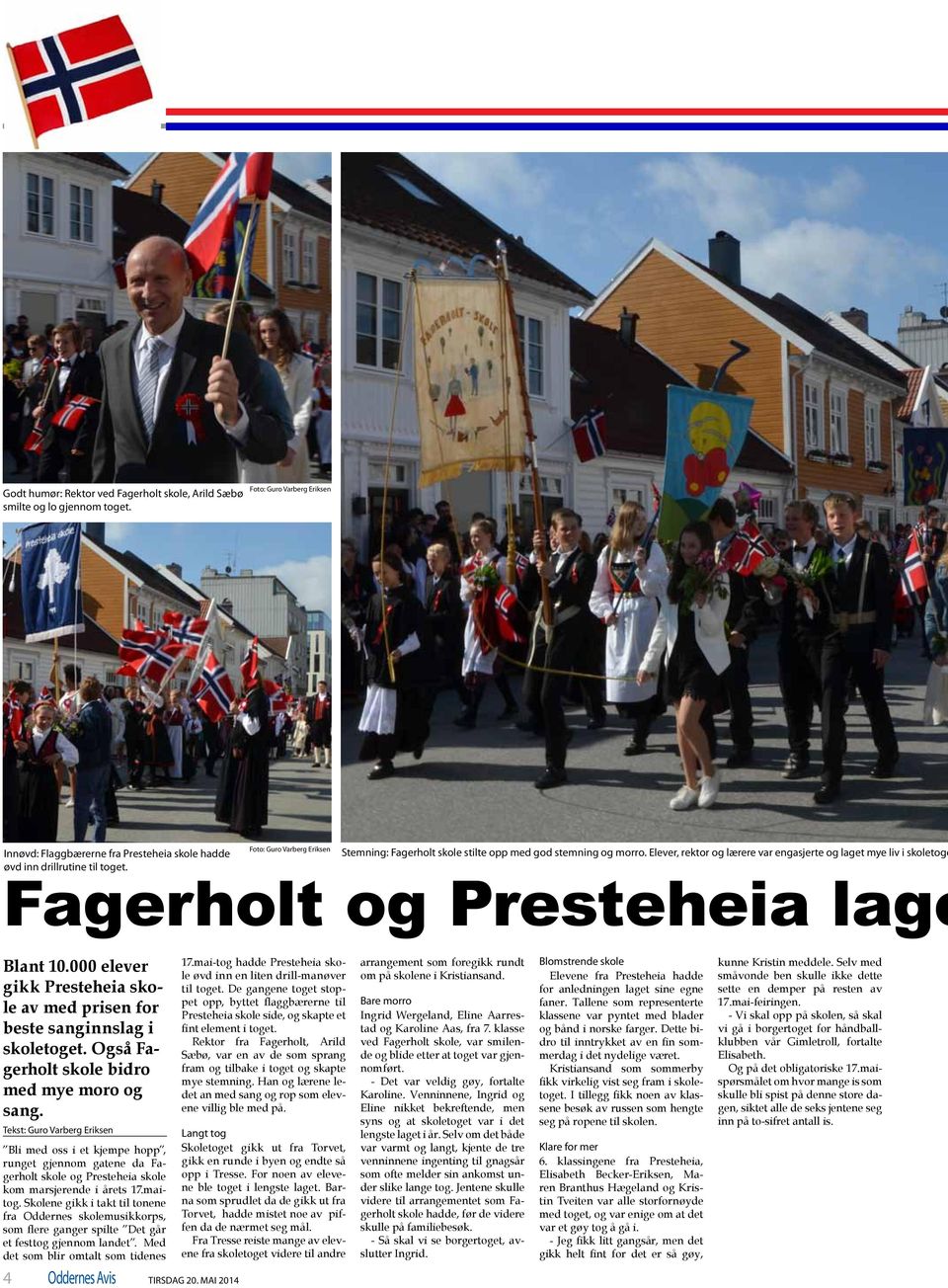 000 elever gikk Presteheia skole av med prisen for beste sanginnslag i skoletoget. Også Fagerholt skole bidro med mye moro og sang.