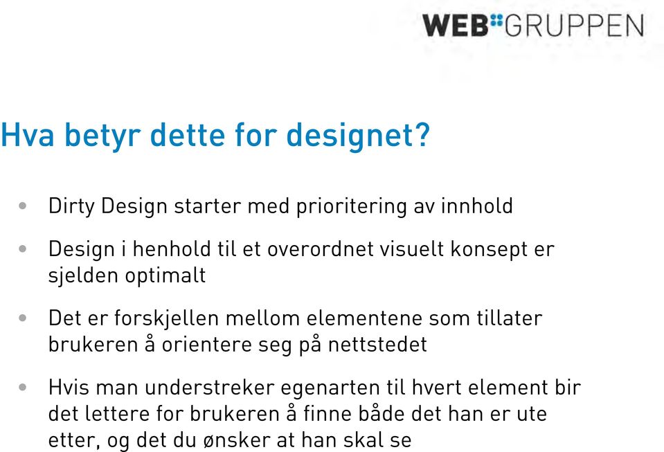 konsept er sjelden optimalt Det er forskjellen mellom elementene som tillater brukeren å
