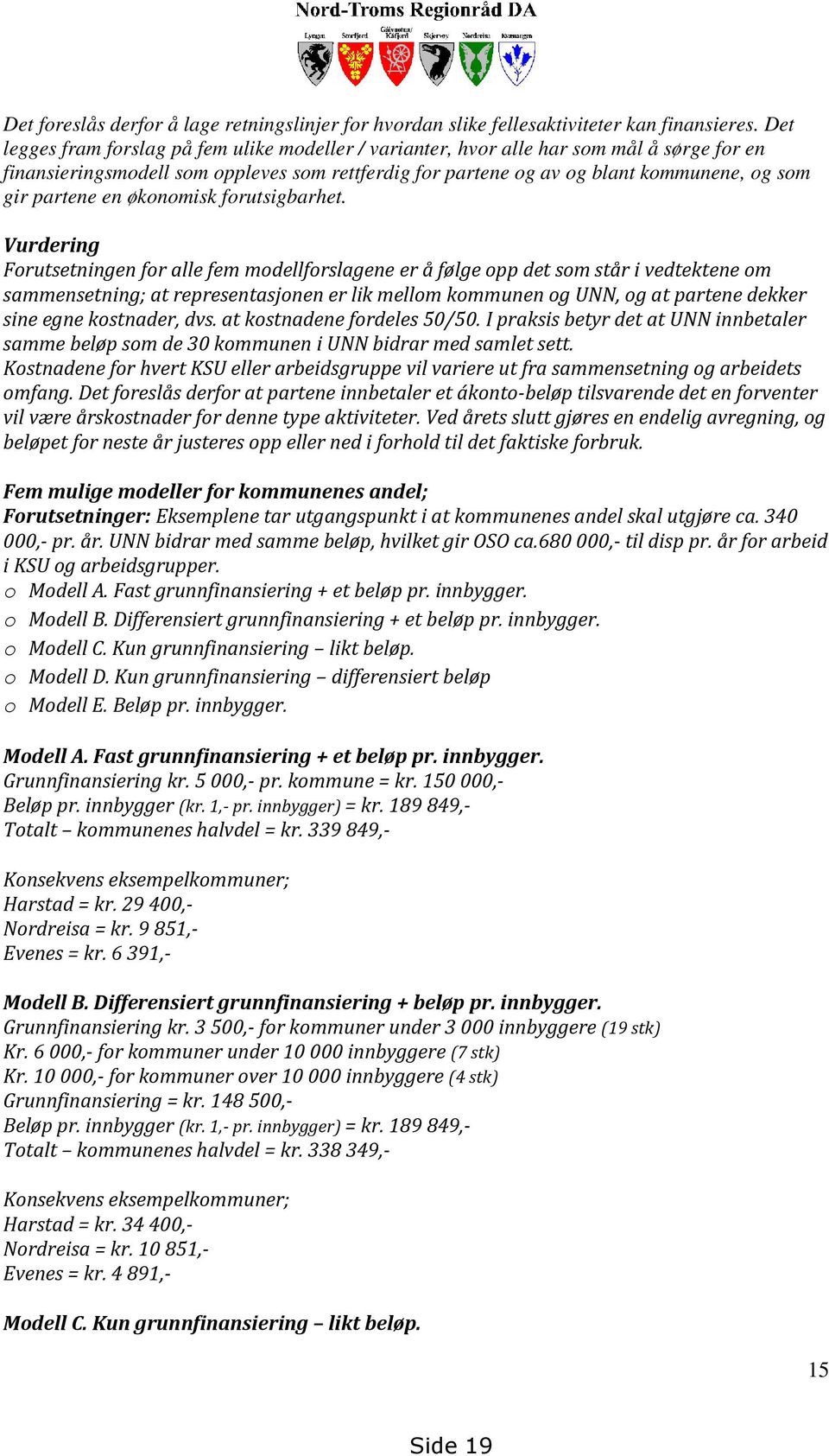 partene en økonomisk forutsigbarhet.