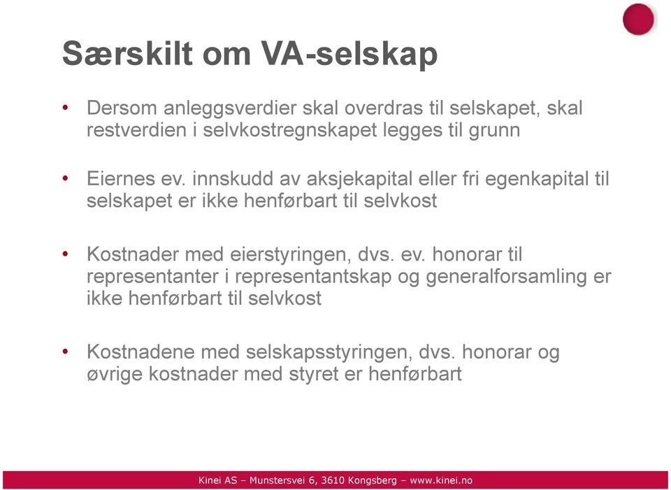 innskudd av aksjekapital eller fri egenkapital til selskapet er ikke henførbart til selvkost Kostnader med