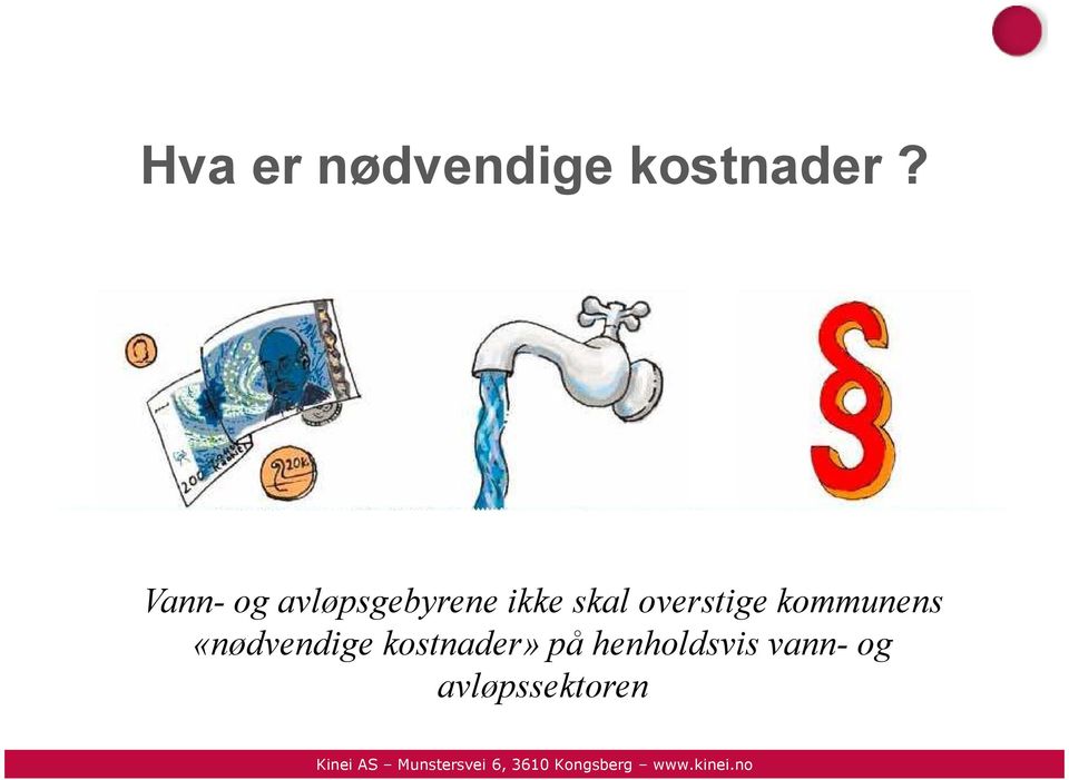 overstige kommunens «nødvendige