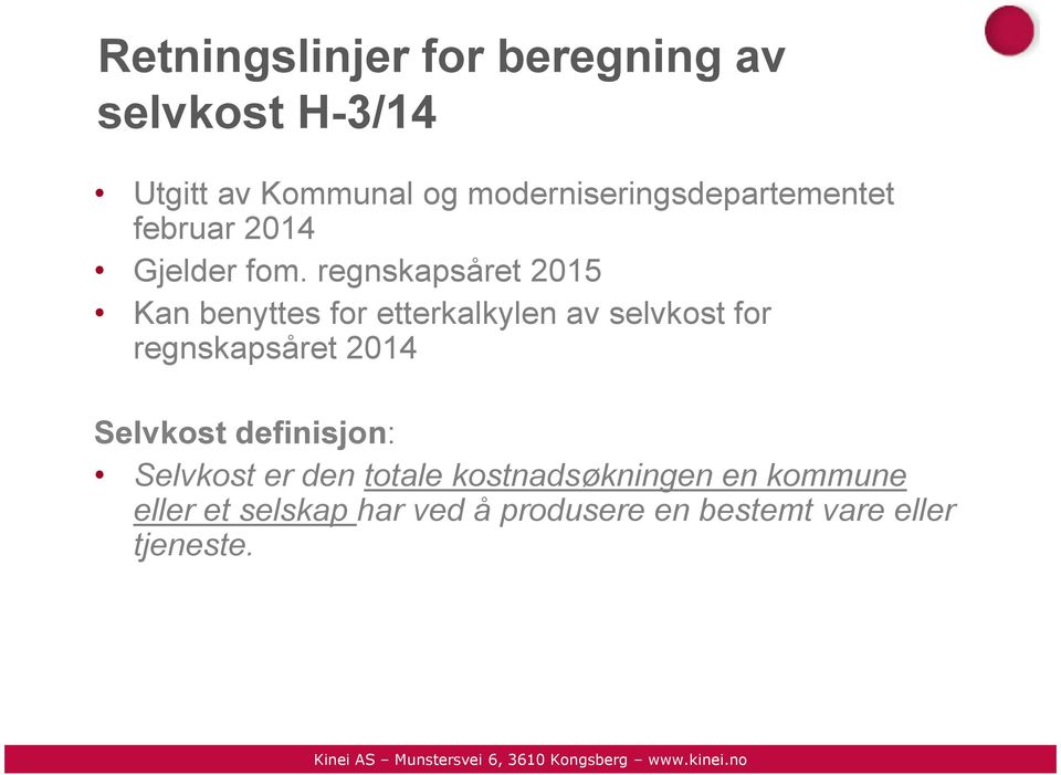 regnskapsåret 2015 Kan benyttes for etterkalkylen av selvkost for regnskapsåret 2014