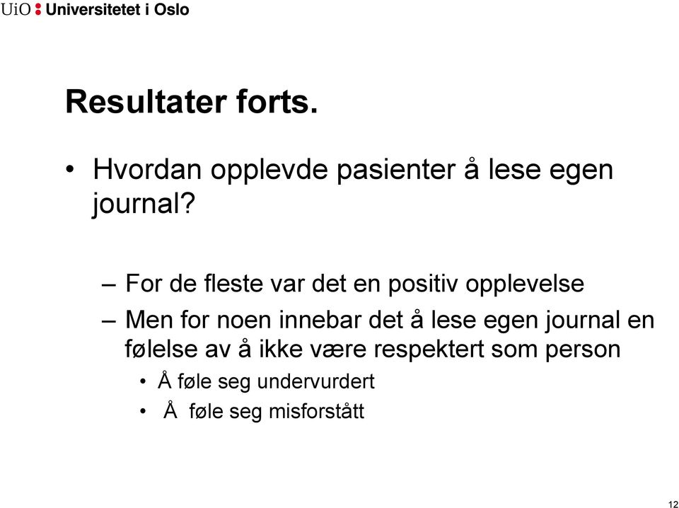 For de fleste var det en positiv opplevelse Men for noen