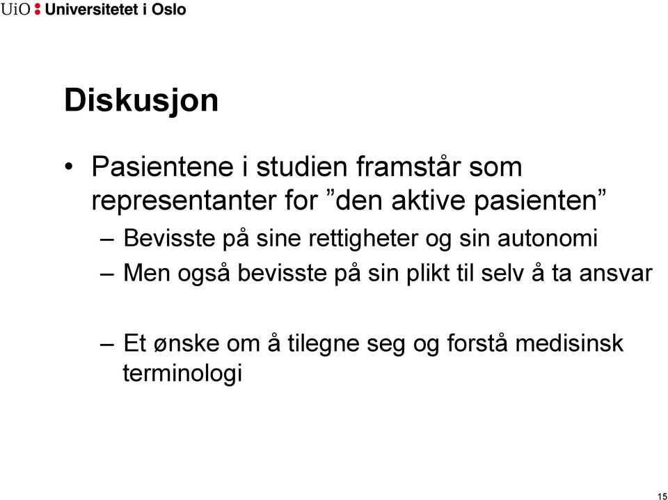 autonomi Men også bevisste på sin plikt til selv å ta ansvar