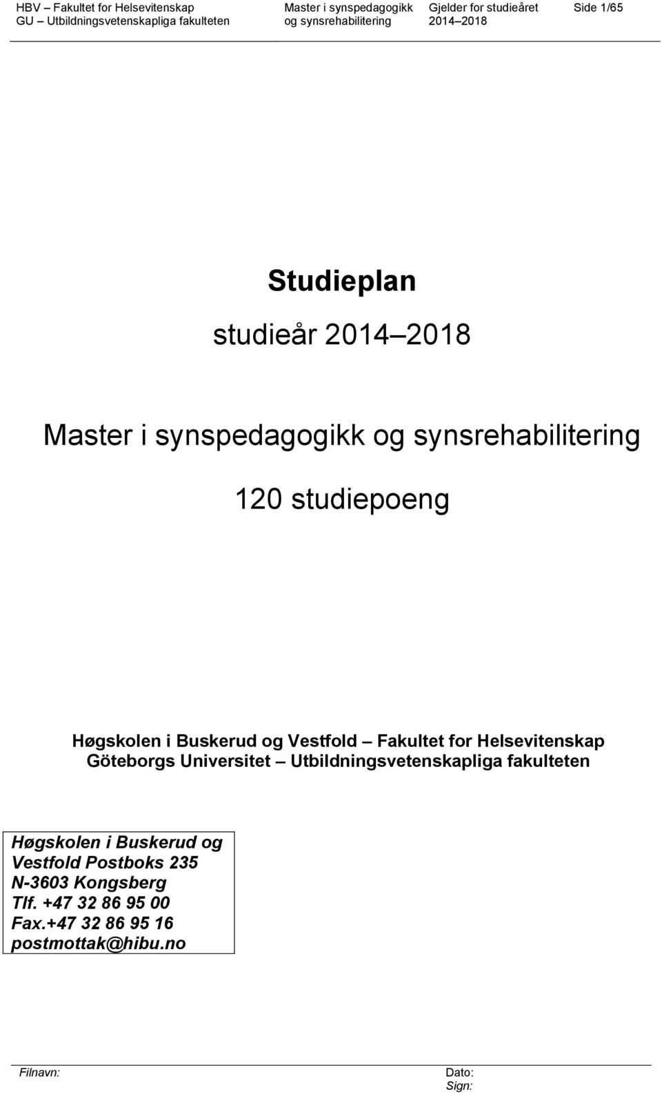 Utbildningsvetenskapliga fakulteten Høgskolen i Buskerud og Vestfold