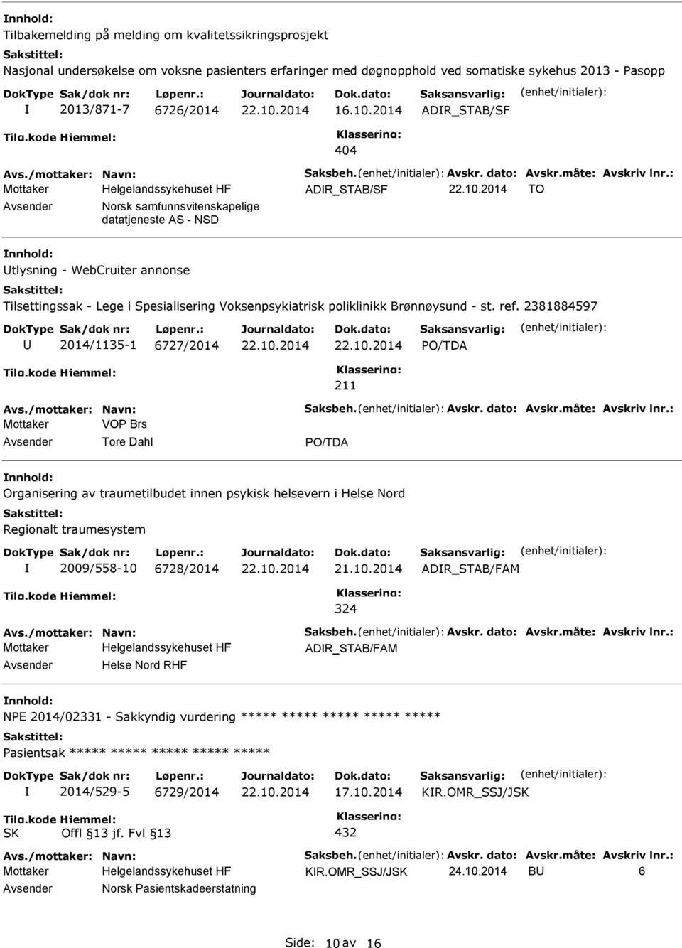 : ADR_STAB/SF TO Norsk samfunnsvitenskapelige datatjeneste AS - NSD tlysning - WebCruiter annonse Tilsettingssak - Lege i Spesialisering Voksenpsykiatrisk poliklinikk Brønnøysund - st. ref.