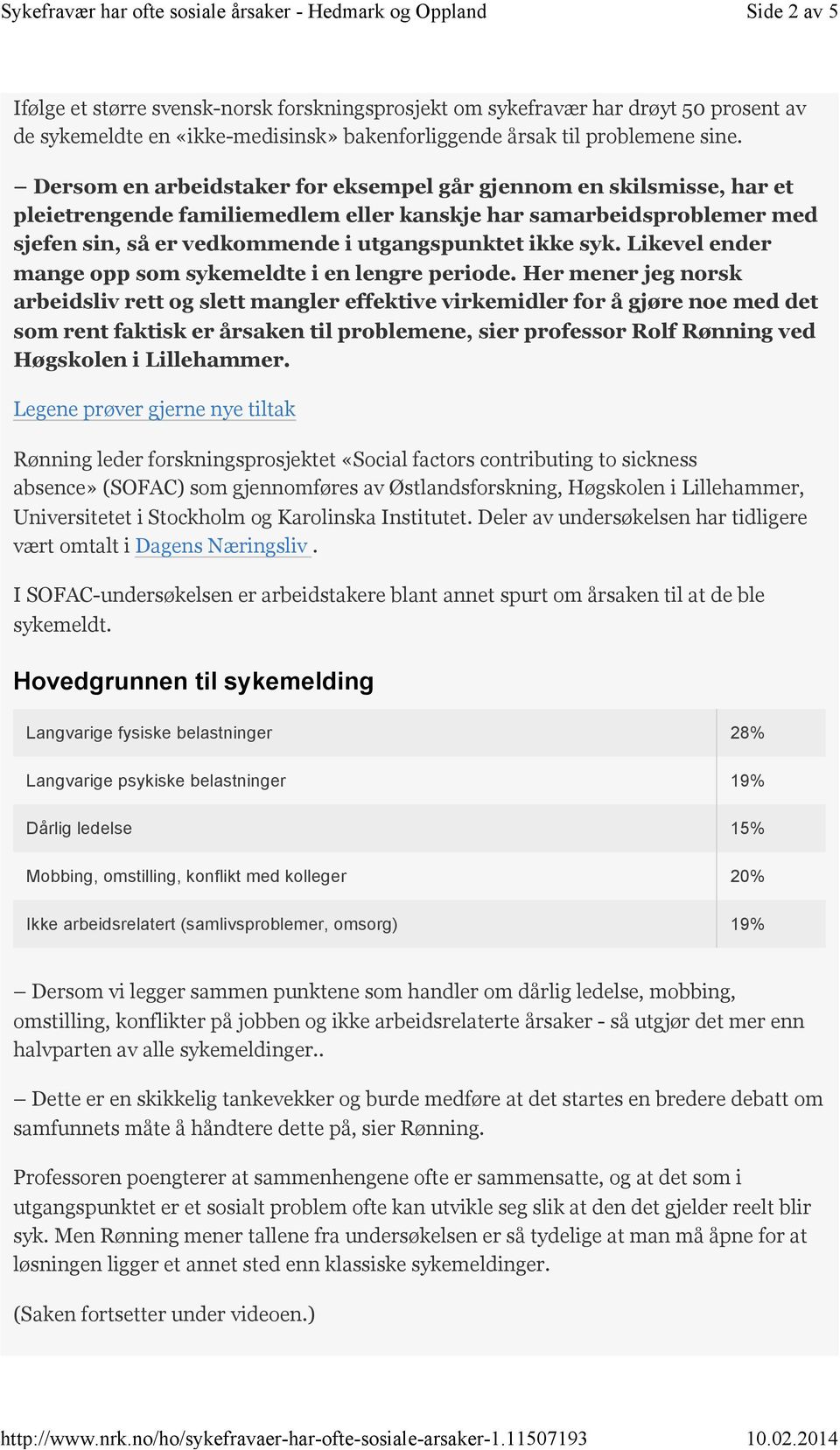 Likevel ender mange opp som sykemeldte i en lengre periode.