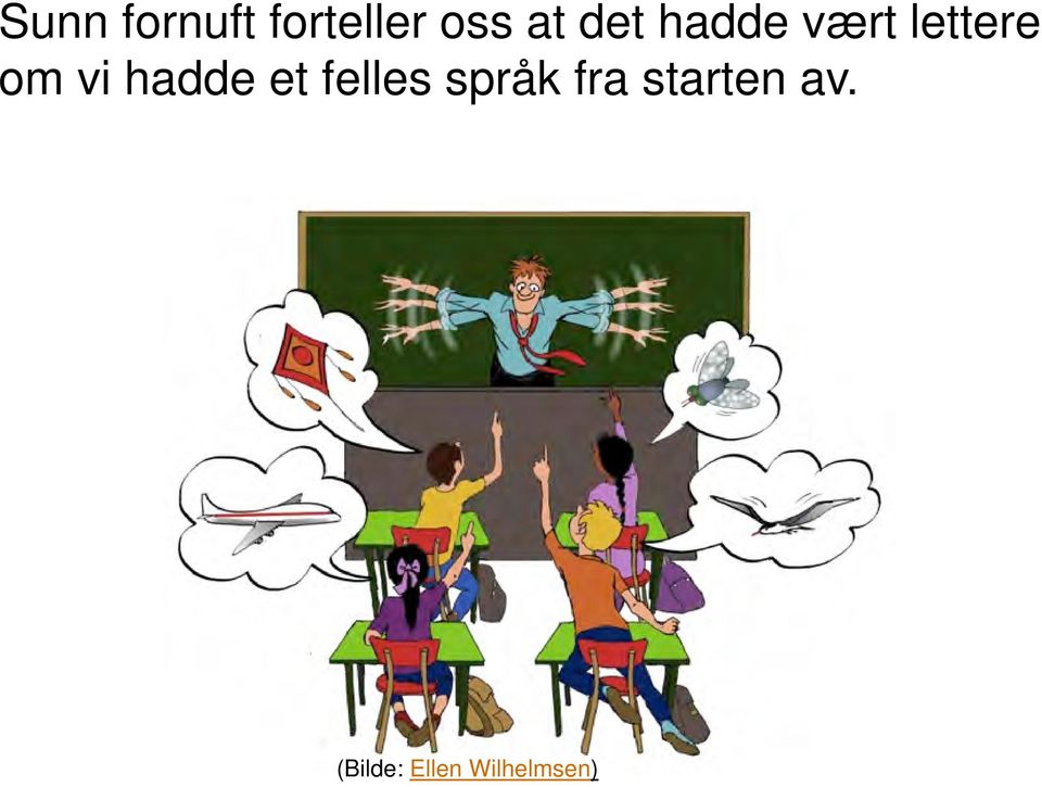 hadde et felles språk fra