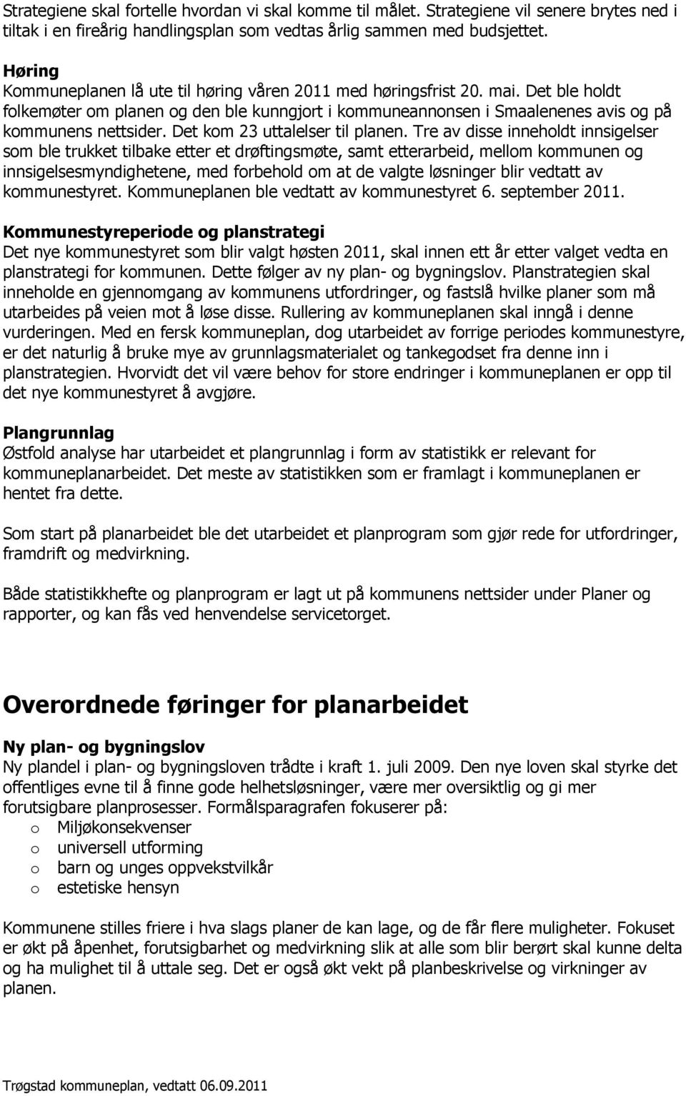 Det km 23 uttalelser til planen.