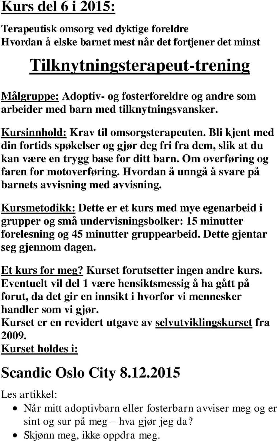 Om overføring og faren for motoverføring. Hvordan å unngå å svare på barnets avvisning med avvisning.