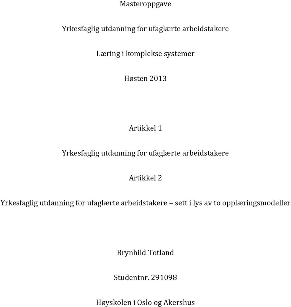 arbeidstakere Artikkel 2 Yrkesfaglig utdanning for ufaglærte arbeidstakere sett i