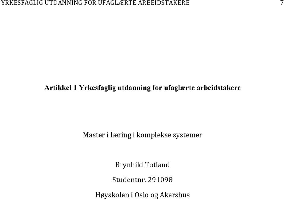 i komplekse systemer Brynhild Totland