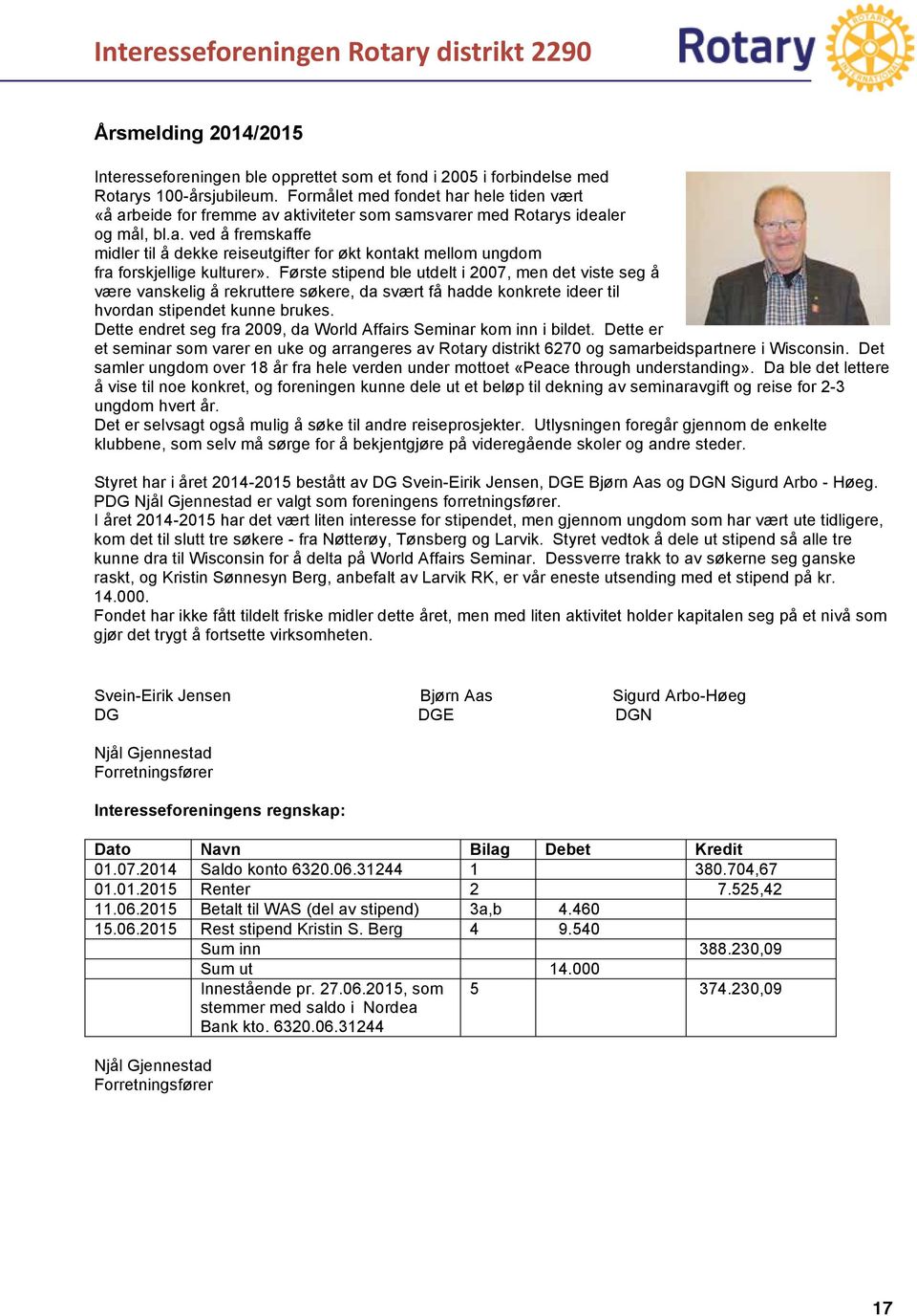 Første stipend ble utdelt i 2007, men det viste seg å være vanskelig å rekruttere søkere, da svært få hadde konkrete ideer til hvordan stipendet kunne brukes.