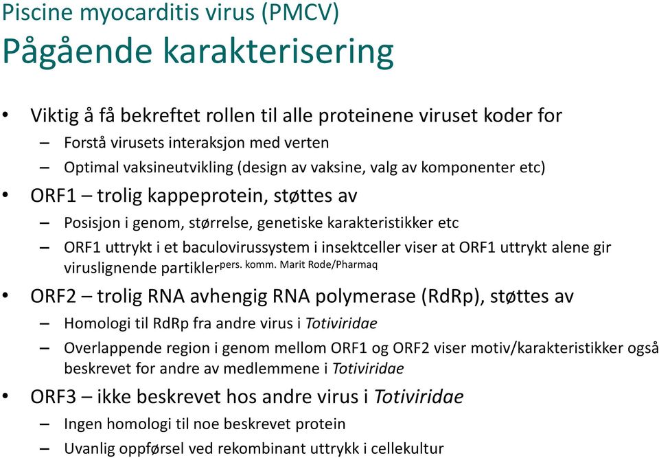 uttrykt alene gir viruslignende partiklerpers. komm.