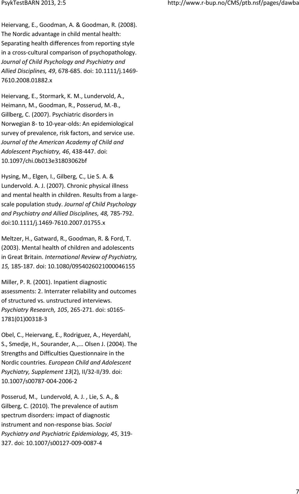 , Posserud, M.-B., Gillberg, C. (2007). Psychiatric disorders in Norwegian 8- to 10-year-olds: An epidemiological survey of prevalence, risk factors, and service use.