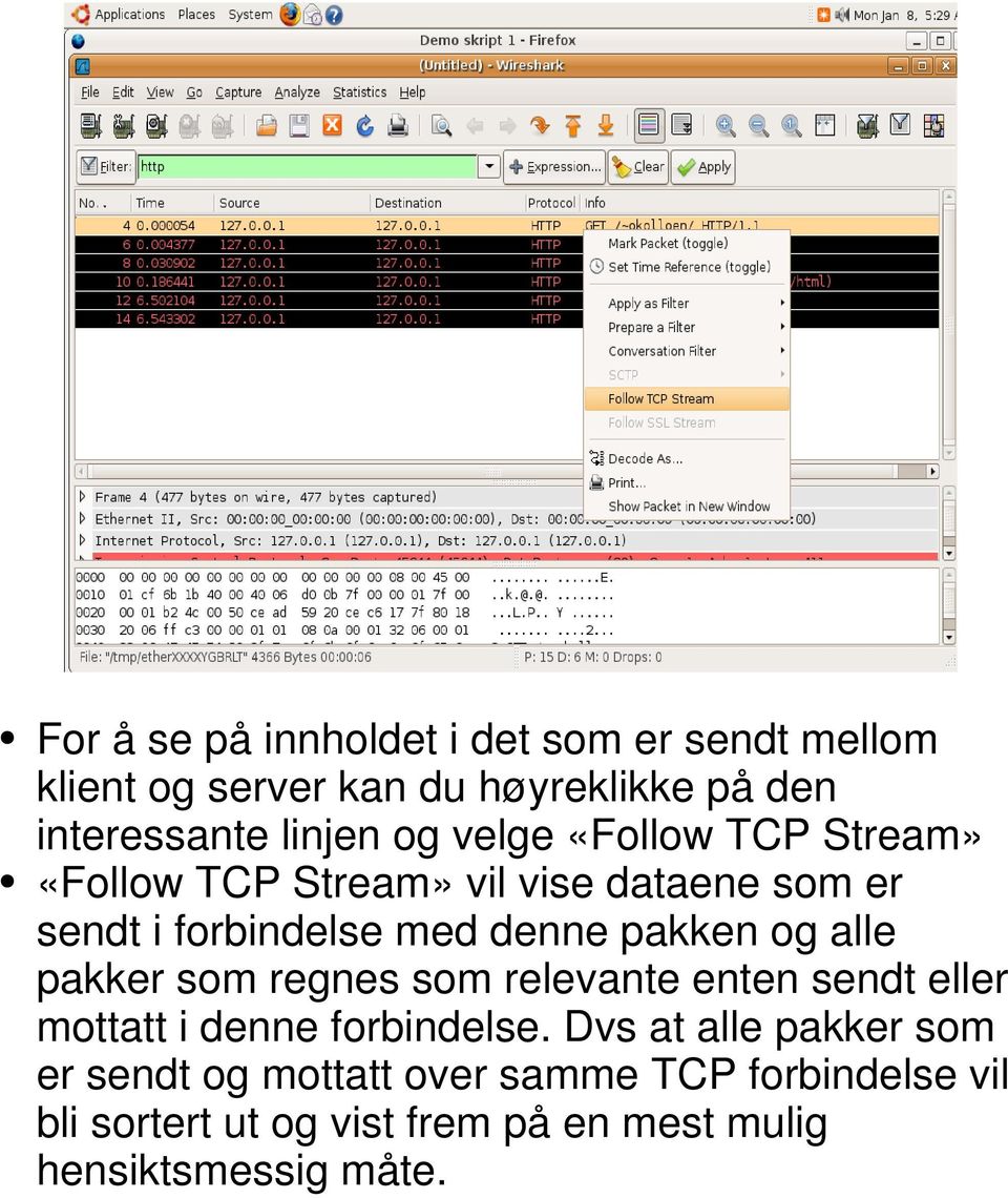 alle pakker som regnes som relevante enten sendt eller mottatt i denne forbindelse.