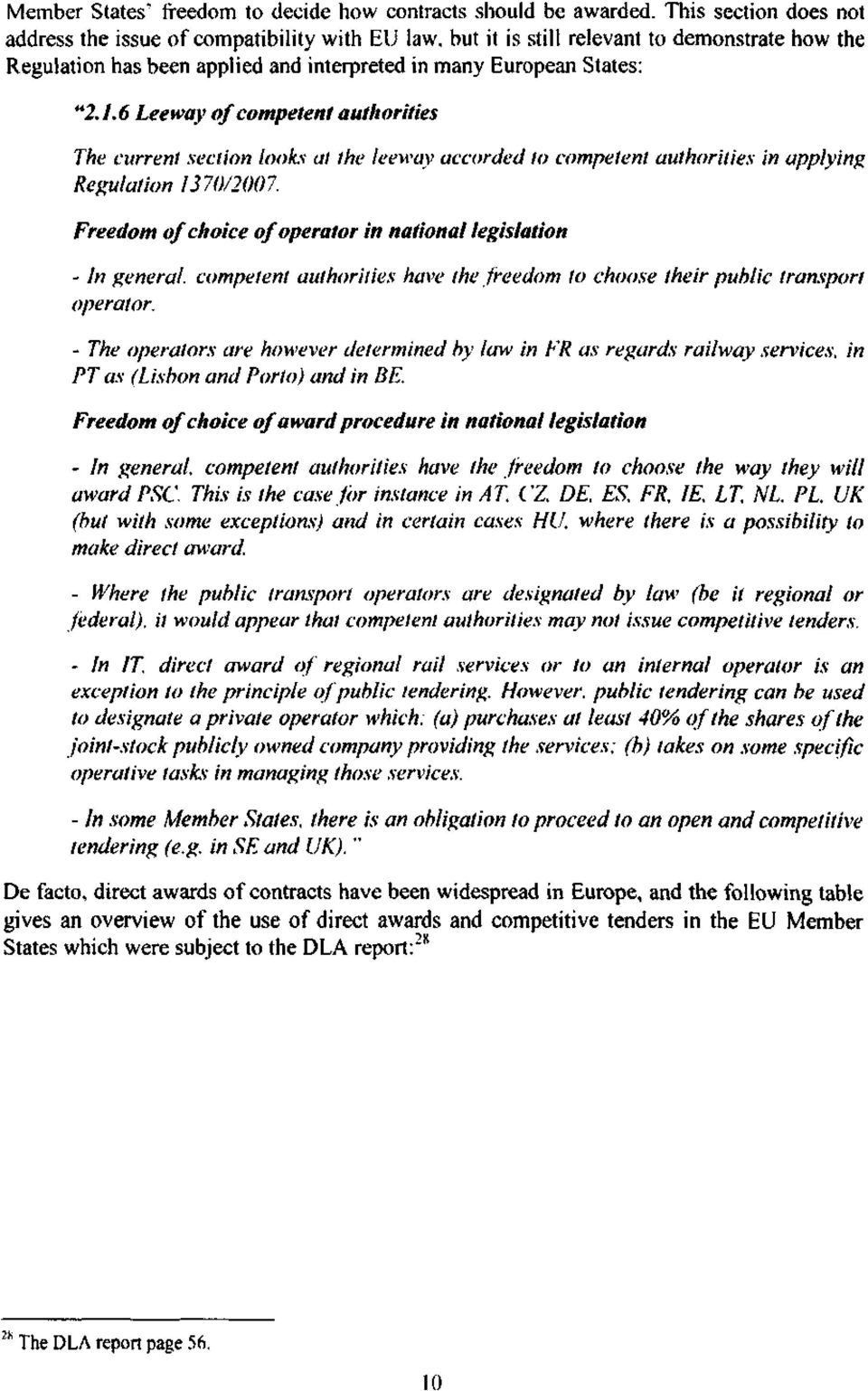 6 Leeway of competent authorities The current section looks at the leeway accorded to competent authorities in applying Regulation 1370/2007.