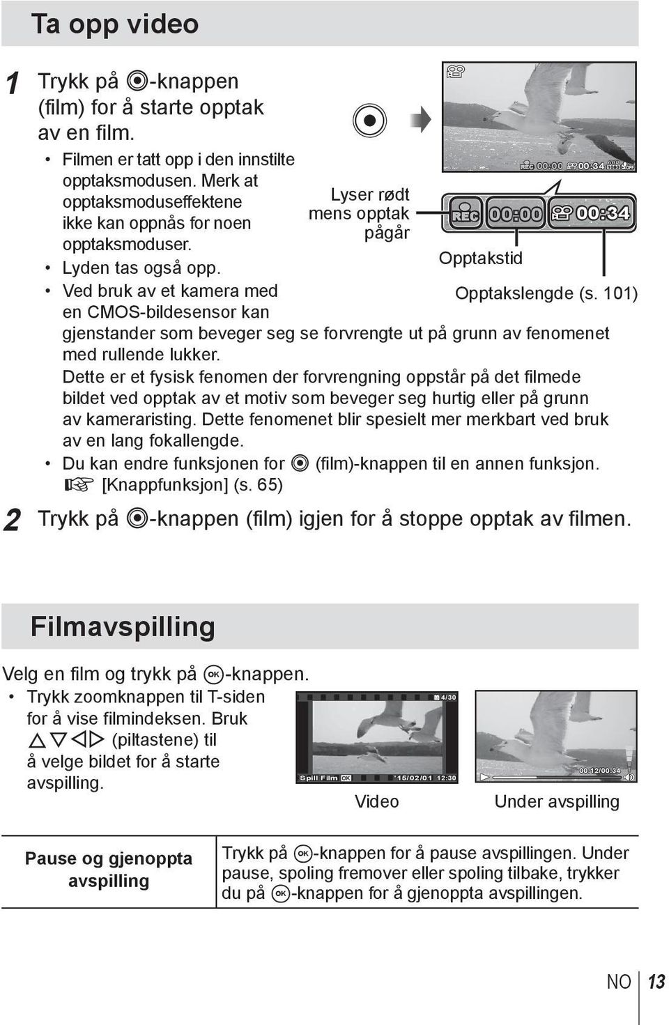 101) gjenstander som beveger seg se forvrengte ut på grunn av fenomenet med rullende lukker.