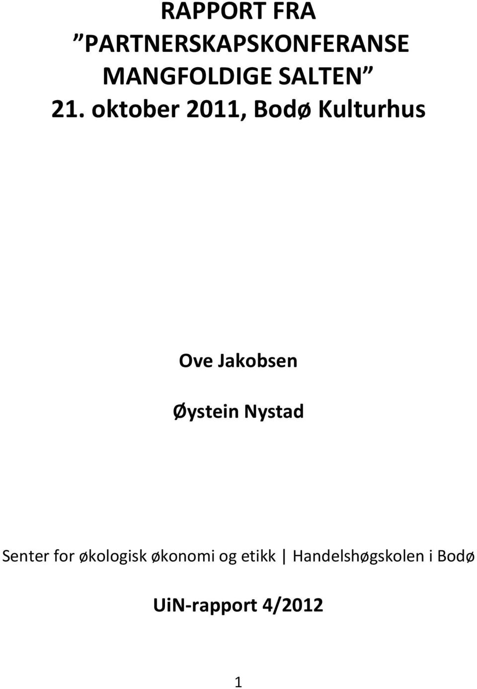 oktober 2011, Bodø Kulturhus Ove Jakobsen Øystein