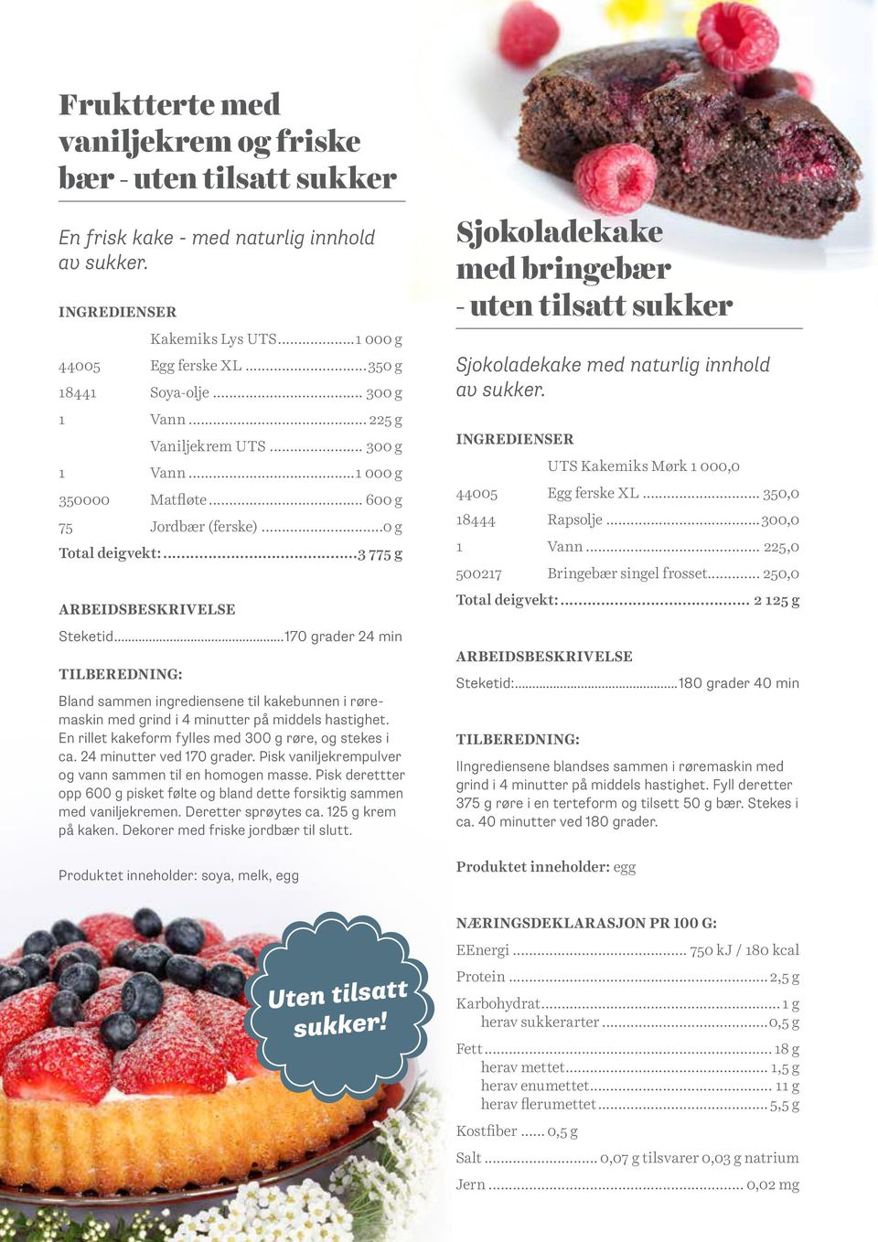 ..170 grader 24 min Bland sammen ingrediensene til kakebunnen i røremaskin med grind i 4 minutter på middels hastighet. En rillet kakeform fylles med 300 g røre, og stekes i ca.