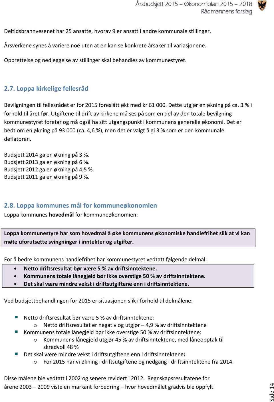 Dette utgjør en økning på ca. 3 % i forhold til året før.