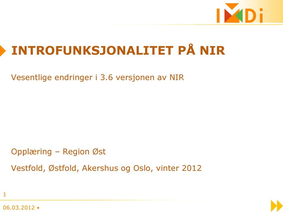 6 versjonen av NIR Opplæring Region