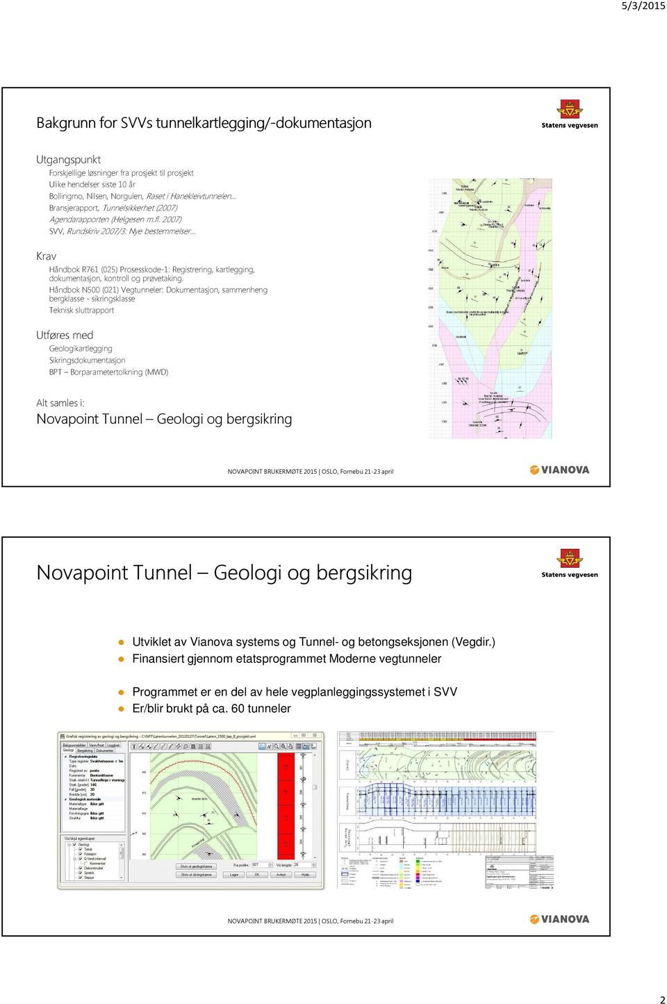 2007) SVV, Rundskriv 2007/3: Nye bestemmelser Håndbok R761 (025) Prosesskode-1: Registrering, kartlegging, dokumentasjon, kontroll og prøvetaking.