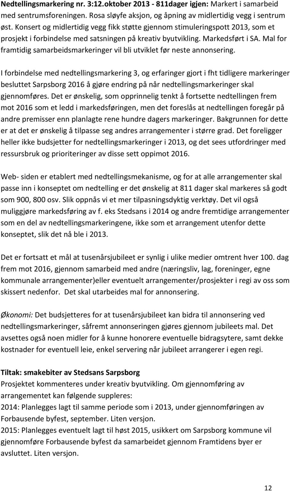 Mal for framtidig samarbeidsmarkeringer vil bli utviklet før neste annonsering.