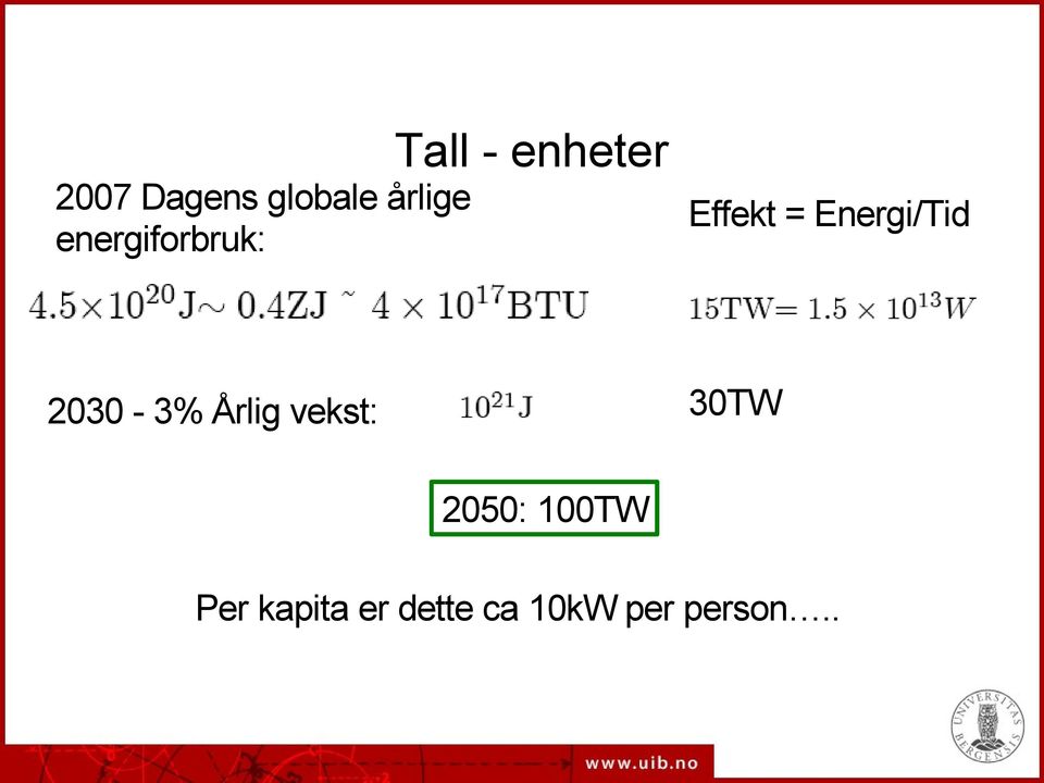 Energi/Tid 2030-3% Årlig vekst: 30TW