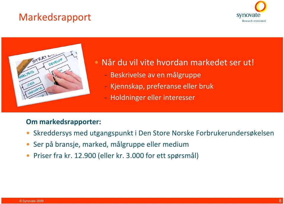 interesser Om markedsrapporter: Skreddersys med utgangspunkt i Den Store Norske