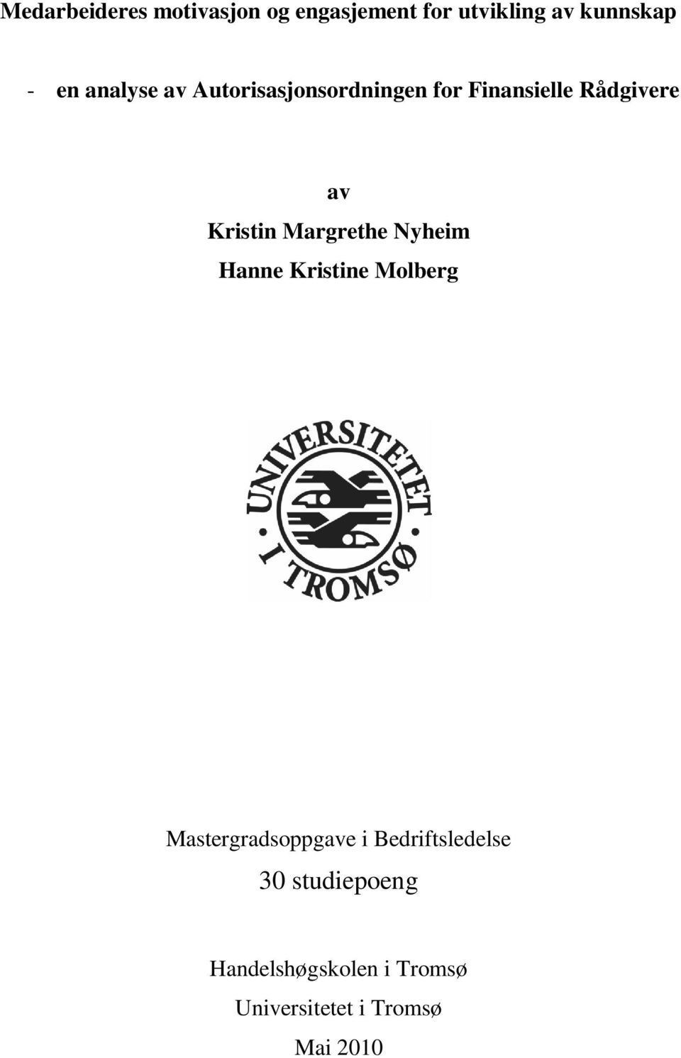 Margrethe Nyheim Hanne Kristine Molberg Mastergradsoppgave i