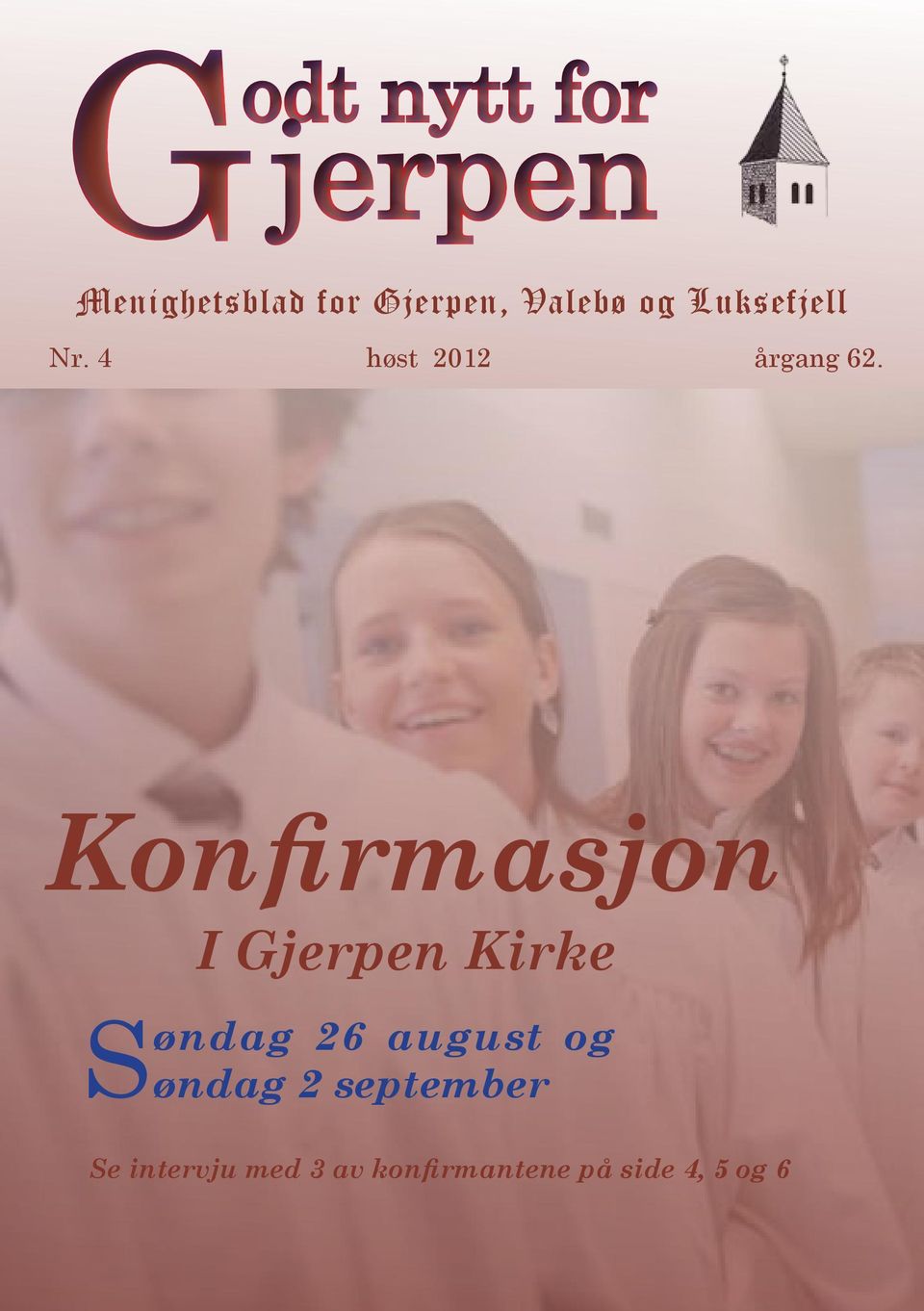 Konfirmasjon I Gjerpen Kirke Søndag 26 august og