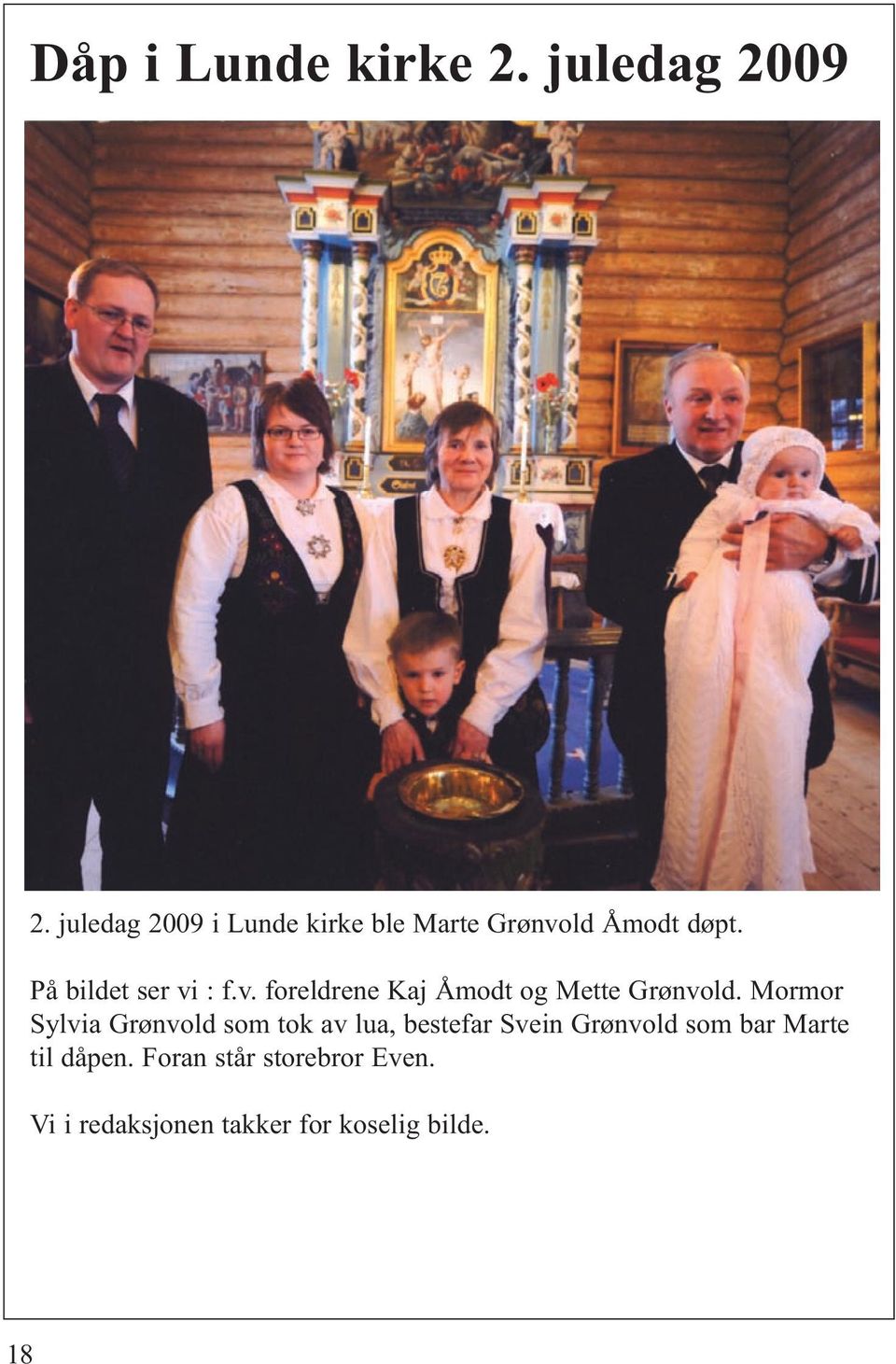 v. foreldrene Kaj Åmodt og Mette Grønvold.