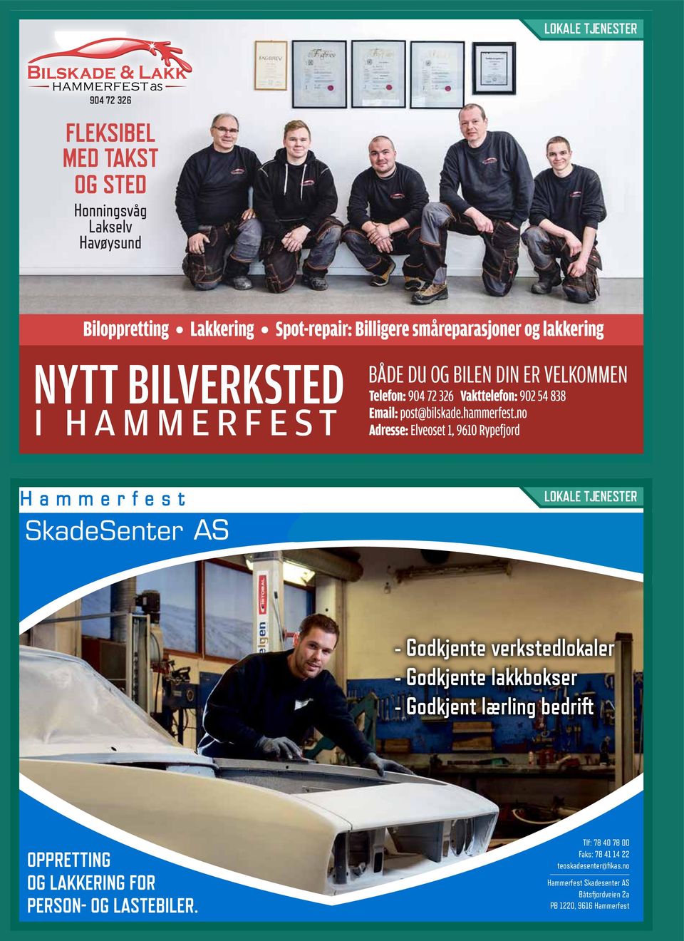 Vakttelefon: 902 54 838 Email: post@bilskade.hammerfest.