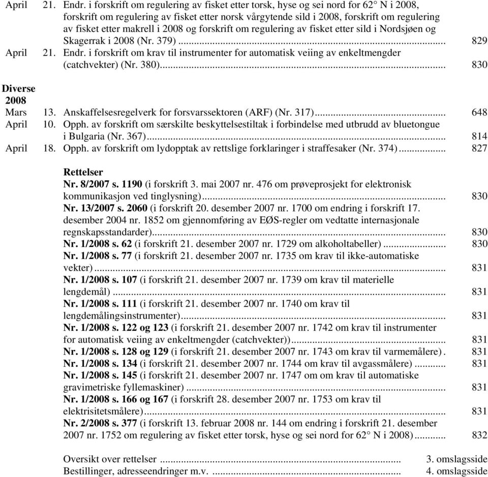 makrell i 2008 og forskrift om regulering av fisket etter sild i Nordsjøen og Skagerrak i 2008 (Nr. 379).