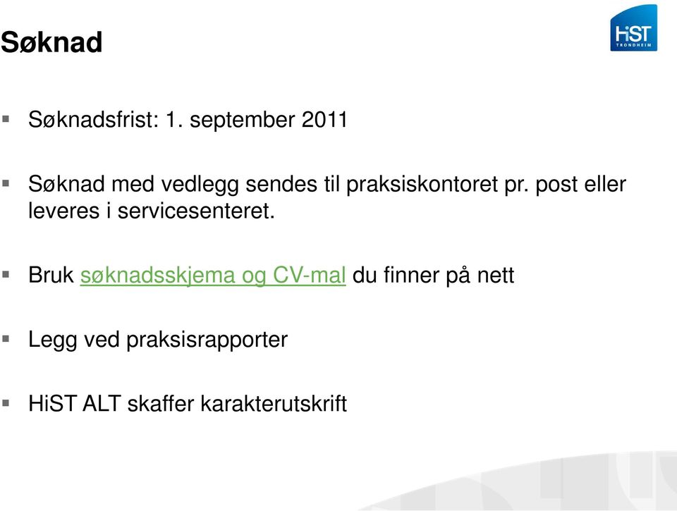 praksiskontoret pr. post eller leveres i servicesenteret.