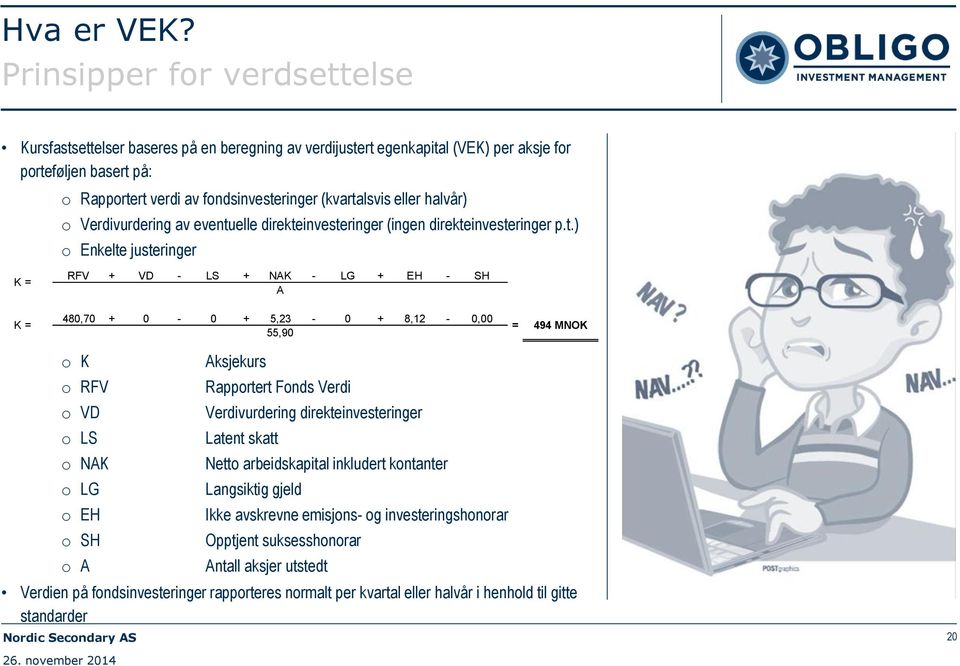 eller halvår) o Verdivurdering av eventu