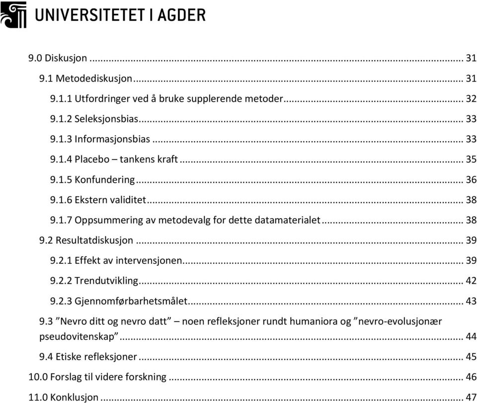 .. 39 9.2.2 Trendutvikling... 42 9.2.3 Gjennomførbarhetsmålet... 43 9.