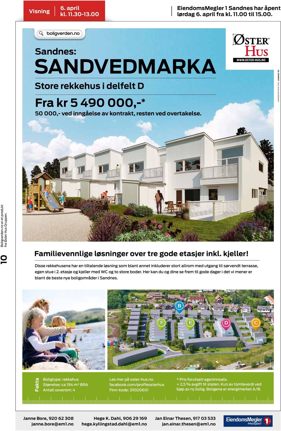 Disse rekkehusene har en tiltalende løsning som blant annet inkluderer stort allrom med utgang til sørvendt terrasse, egen stue i 2. etasje og kjeller med WC og to store boder.