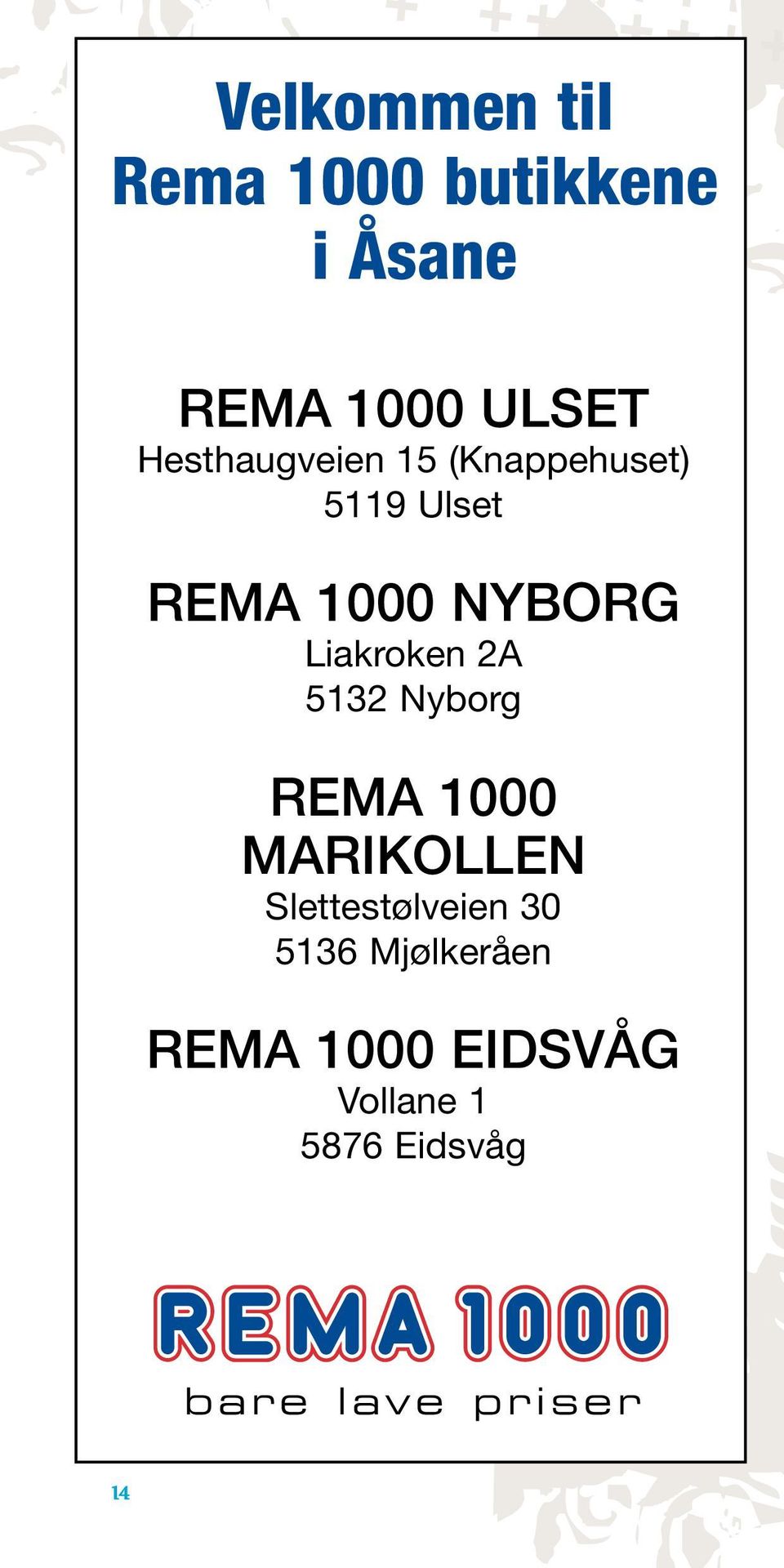 Liakroken 2A 5132 Nyborg REMA 1000 MARIKOLLEN Slettestølveien 30