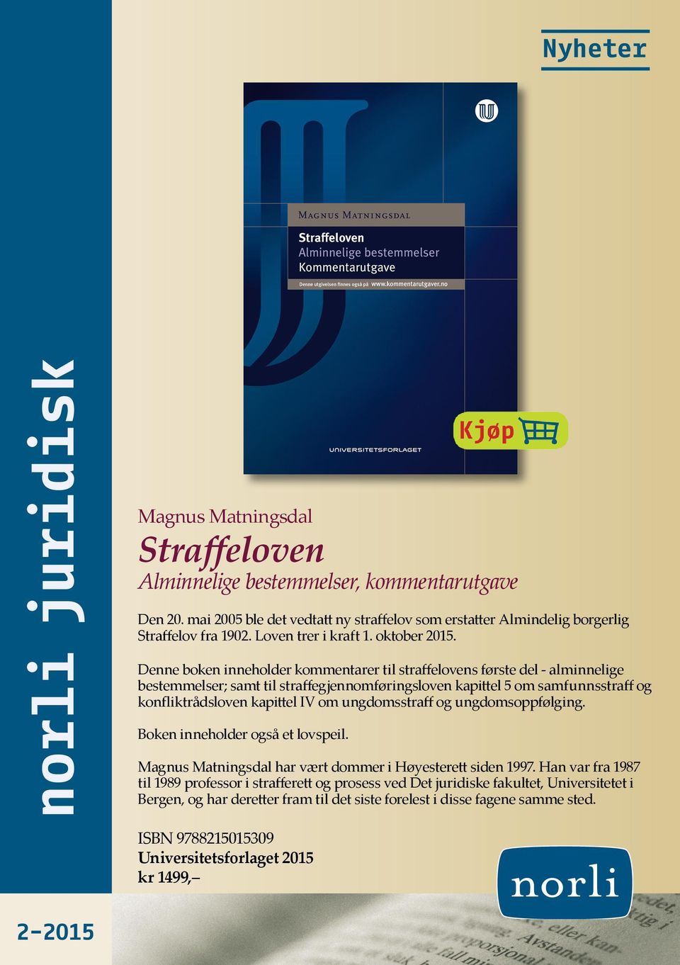 Denne boken inneholder kommentarer til straffelovens første del - alminnelige bestemmelser; samt til straffegjennomføringsloven kapittel 5 om samfunnsstraff og konfliktrådsloven kapittel IV om